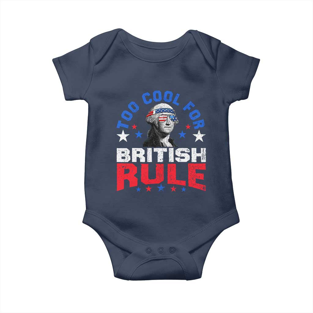 George Washington 4th of July Baby Onesie Too Cool For British Rule Red White and Blue - Wonder Print Shop