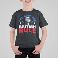 George Washington 4th of July T Shirt For Kid Too Cool For British Rule Red White and Blue - Wonder Print Shop