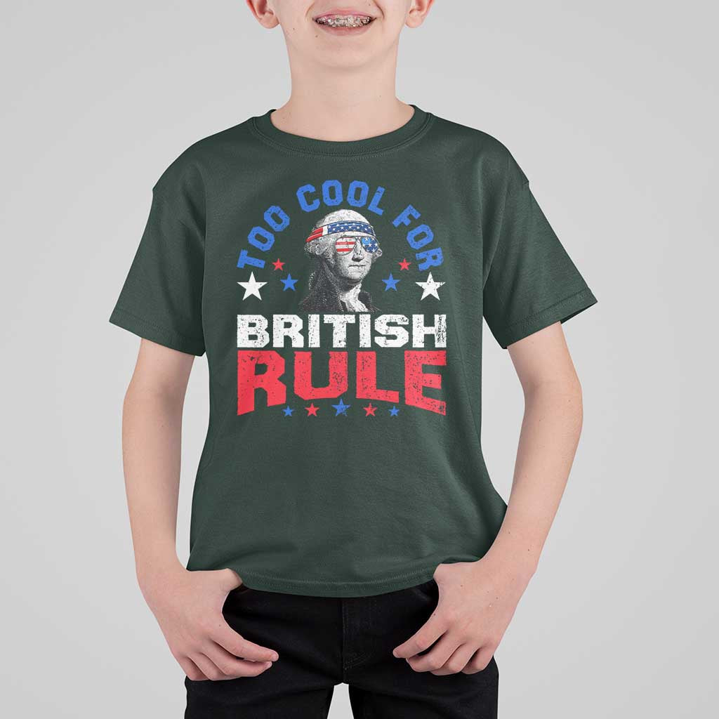 George Washington 4th of July T Shirt For Kid Too Cool For British Rule Red White and Blue - Wonder Print Shop