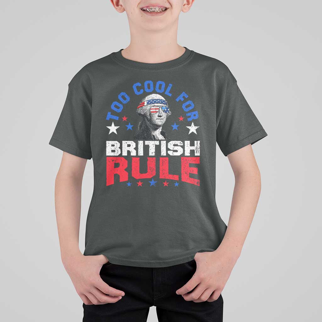 George Washington 4th of July T Shirt For Kid Too Cool For British Rule Red White and Blue - Wonder Print Shop