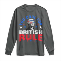 George Washington 4th of July Long Sleeve Shirt Too Cool For British Rule Red White and Blue - Wonder Print Shop