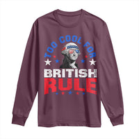George Washington 4th of July Long Sleeve Shirt Too Cool For British Rule Red White and Blue - Wonder Print Shop