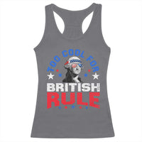 George Washington 4th of July Racerback Tank Top Too Cool For British Rule Red White and Blue - Wonder Print Shop