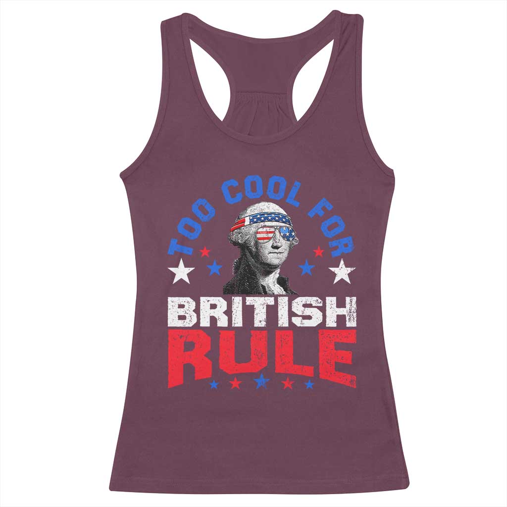 George Washington 4th of July Racerback Tank Top Too Cool For British Rule Red White and Blue - Wonder Print Shop