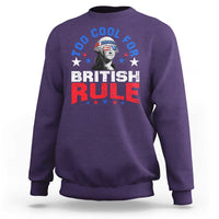 George Washington 4th of July Sweatshirt Too Cool For British Rule Red White and Blue - Wonder Print Shop