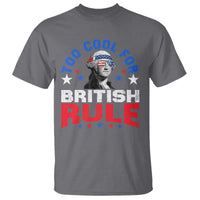 George Washington 4th of July T Shirt Too Cool For British Rule Red White and Blue - Wonder Print Shop
