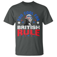 George Washington 4th of July T Shirt Too Cool For British Rule Red White and Blue - Wonder Print Shop