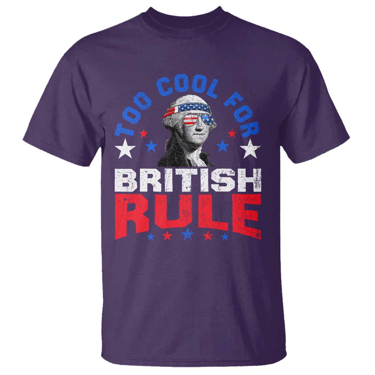 George Washington 4th of July T Shirt Too Cool For British Rule Red White and Blue - Wonder Print Shop