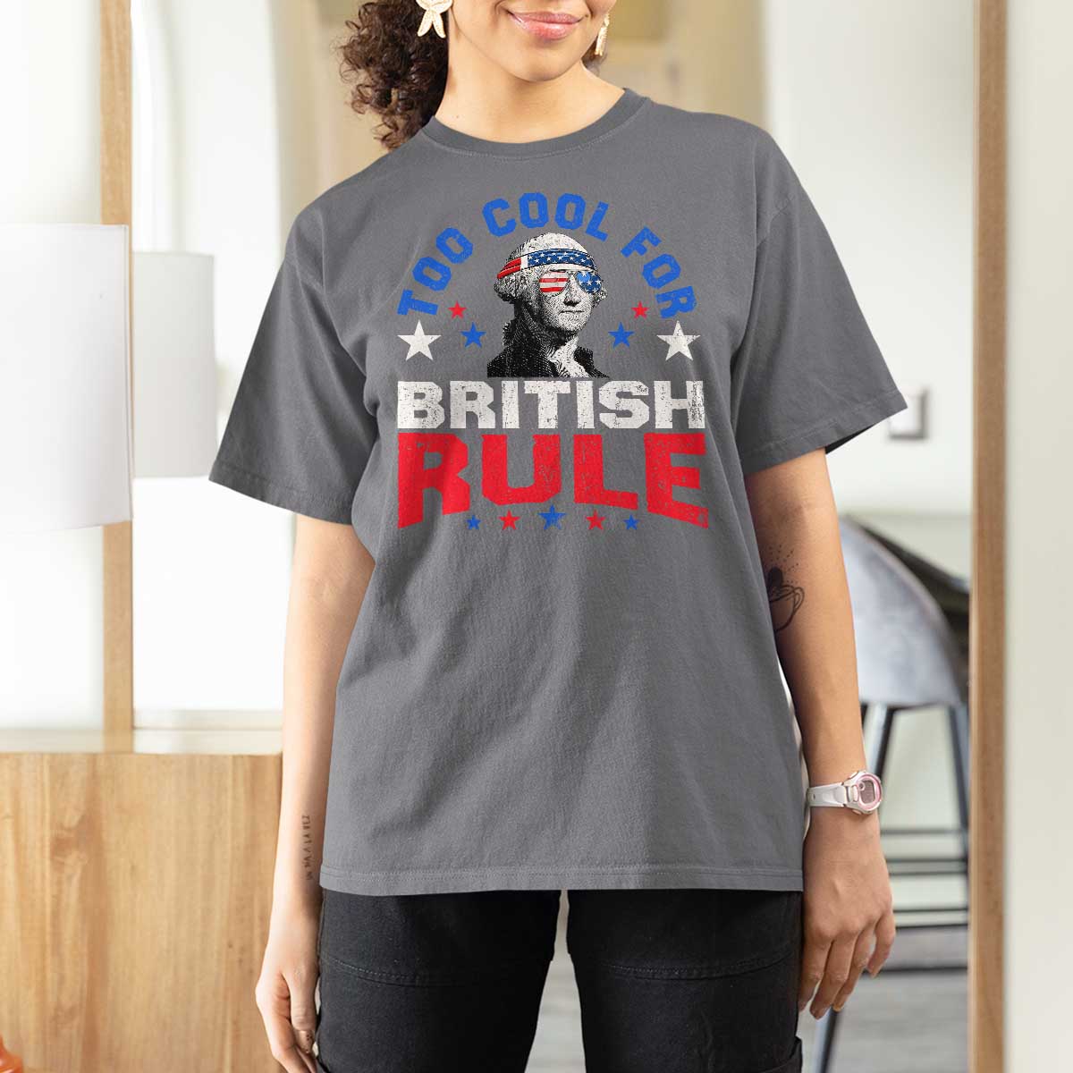George Washington 4th of July T Shirt For Women Too Cool For British Rule Red White and Blue - Wonder Print Shop