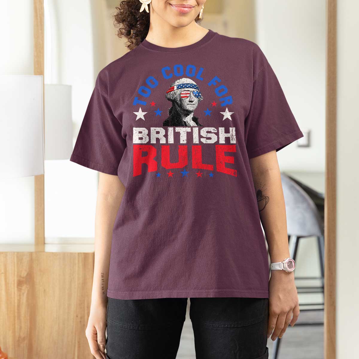 George Washington 4th of July T Shirt For Women Too Cool For British Rule Red White and Blue - Wonder Print Shop