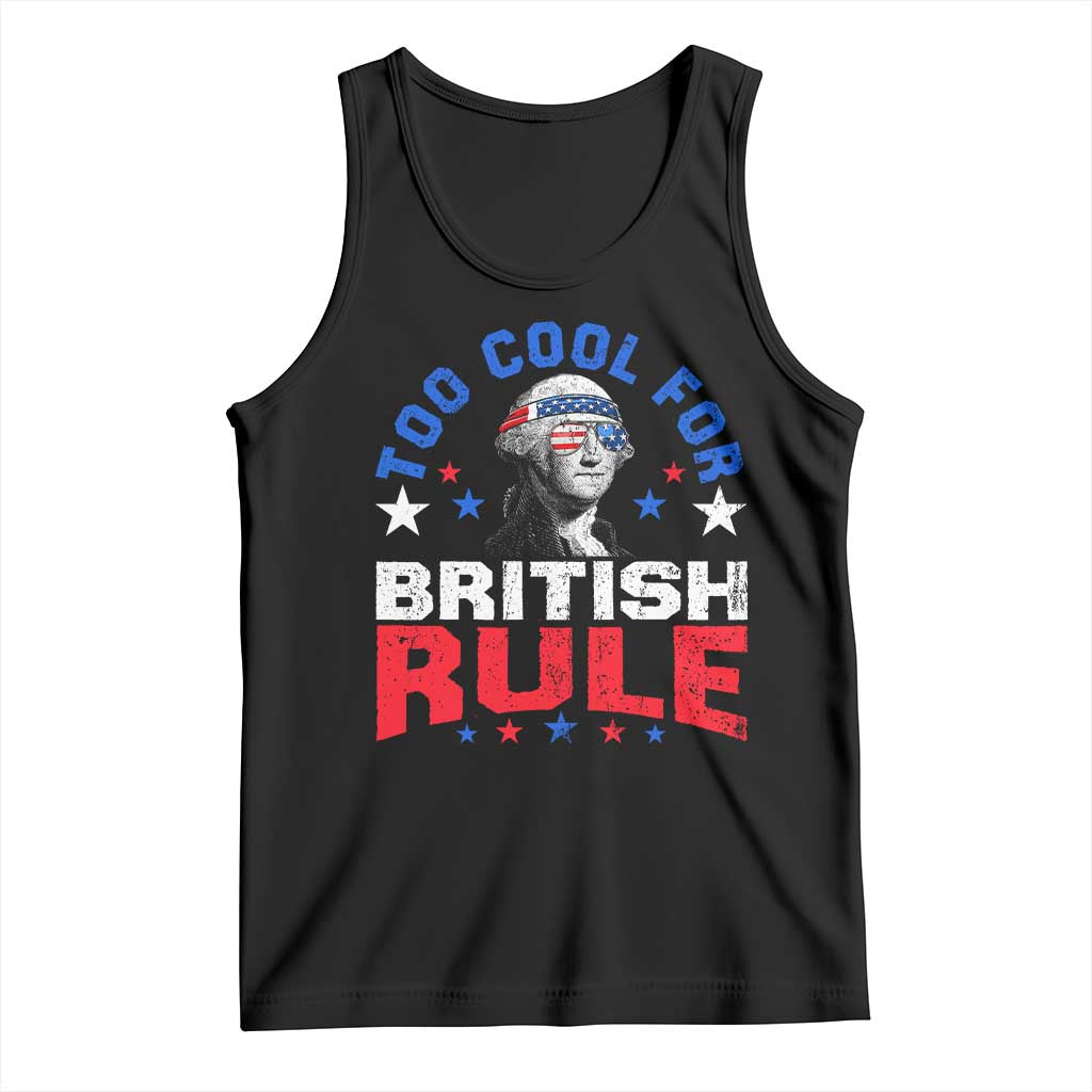 George Washington 4th of July Tank Top Too Cool For British Rule Red White and Blue - Wonder Print Shop