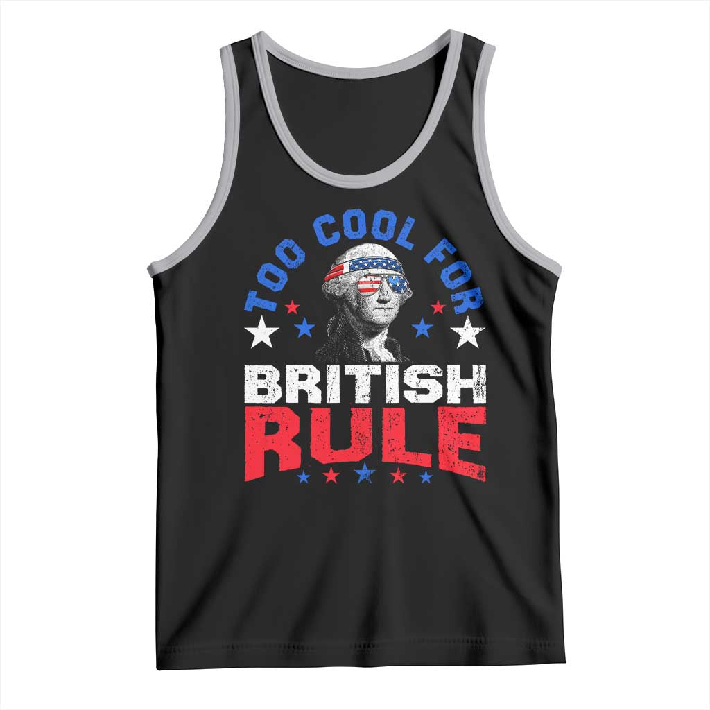 George Washington 4th of July Tank Top Too Cool For British Rule Red White and Blue - Wonder Print Shop
