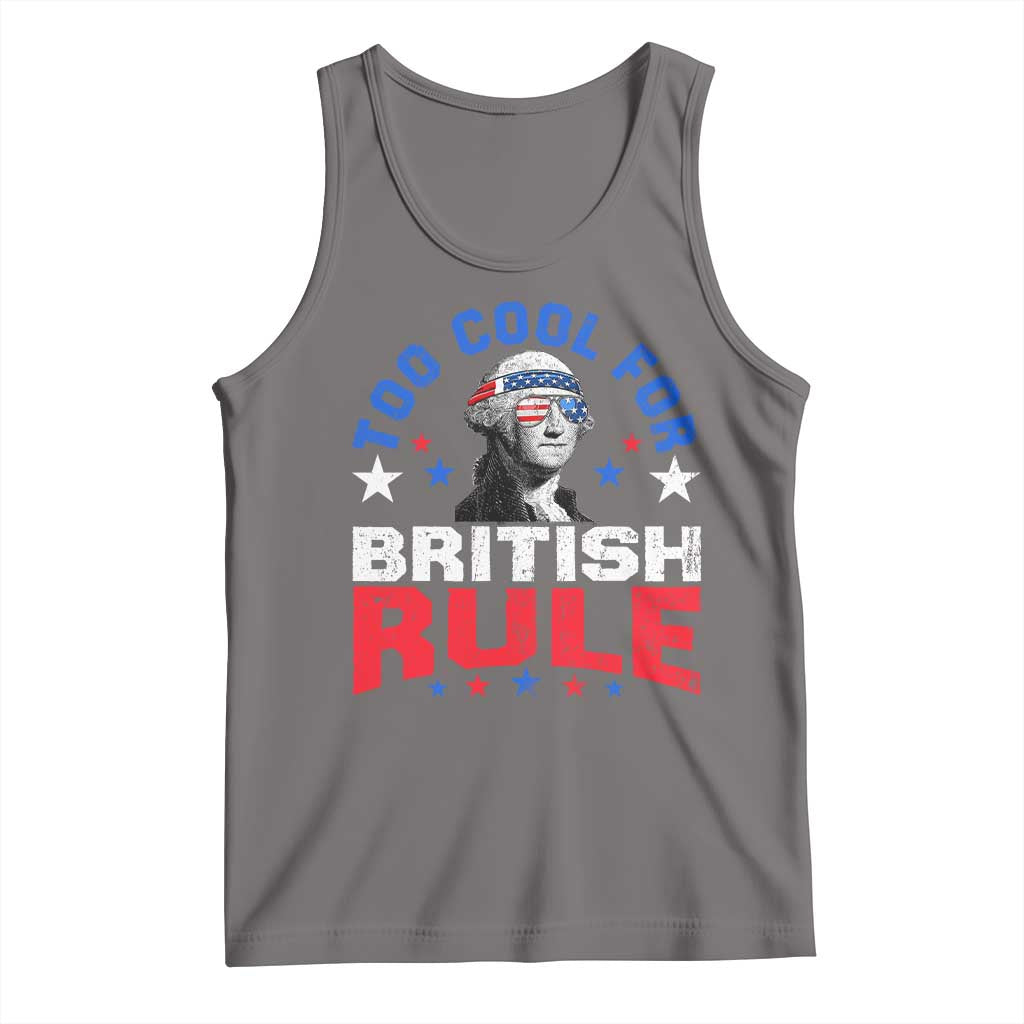 George Washington 4th of July Tank Top Too Cool For British Rule Red White and Blue - Wonder Print Shop
