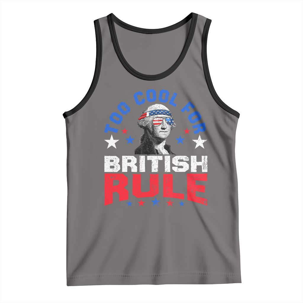 George Washington 4th of July Tank Top Too Cool For British Rule Red White and Blue - Wonder Print Shop