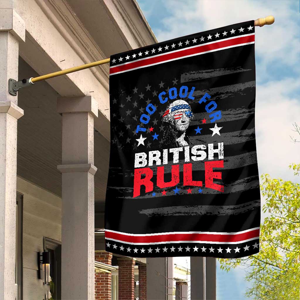George Washington 4th of July Garden Flag Too Cool For British Rule Red White and Blue