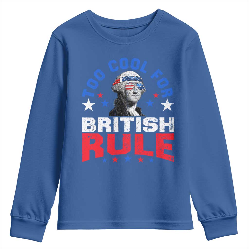 George Washington 4th of July Youth Sweatshirt Too Cool For British Rule Red White and Blue - Wonder Print Shop