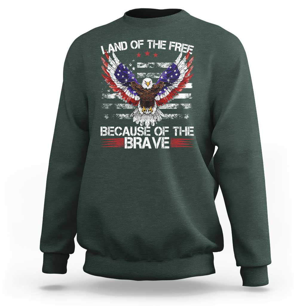 Land of the Free Because of the Brave Sweatshirt American Flag Patriotic Eagle 4th of July - Wonder Print Shop