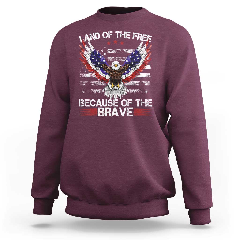 Land of the Free Because of the Brave Sweatshirt American Flag Patriotic Eagle 4th of July - Wonder Print Shop