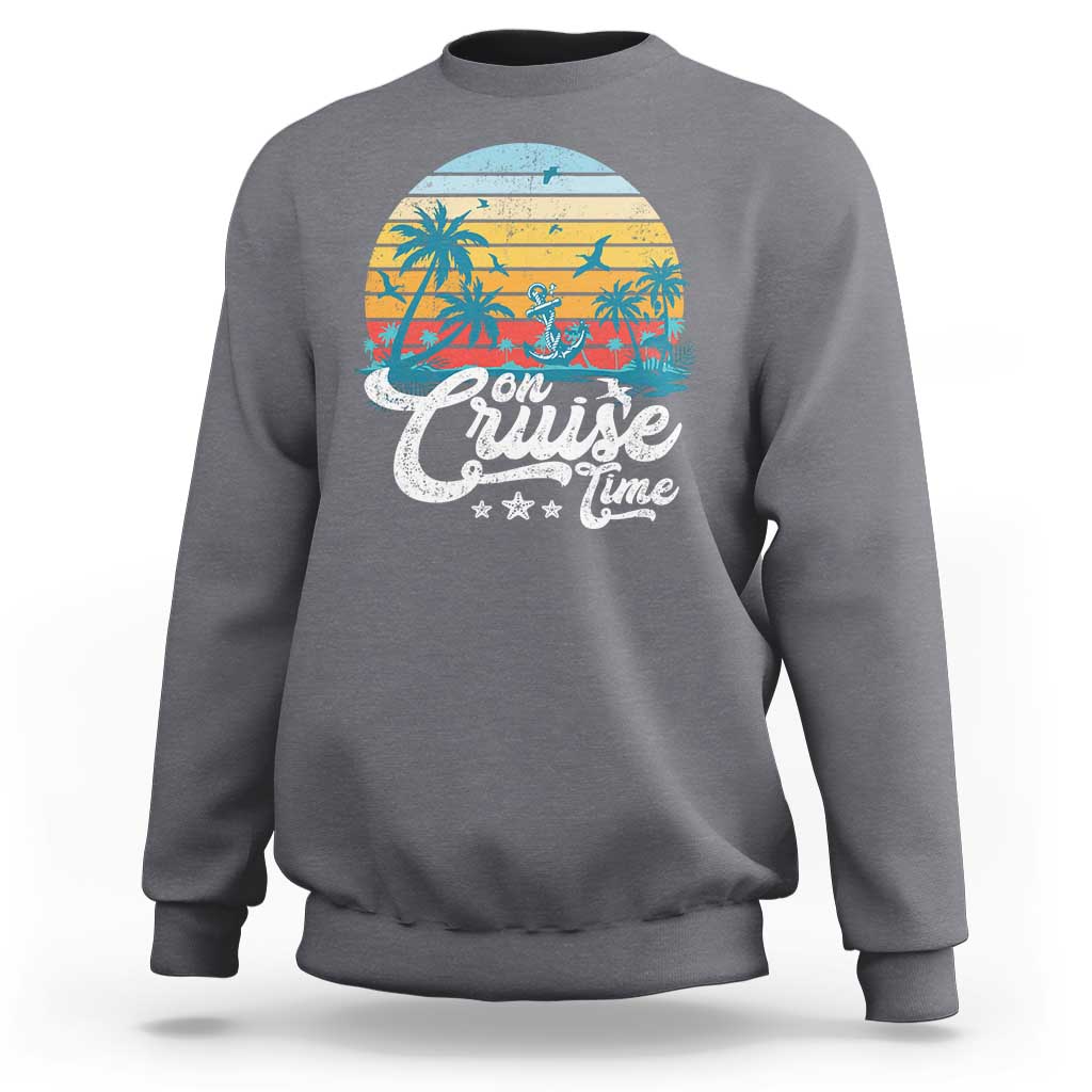 On Cruise Time Sweatshirt Retro Summer Vacation Cruising - Wonder Print Shop