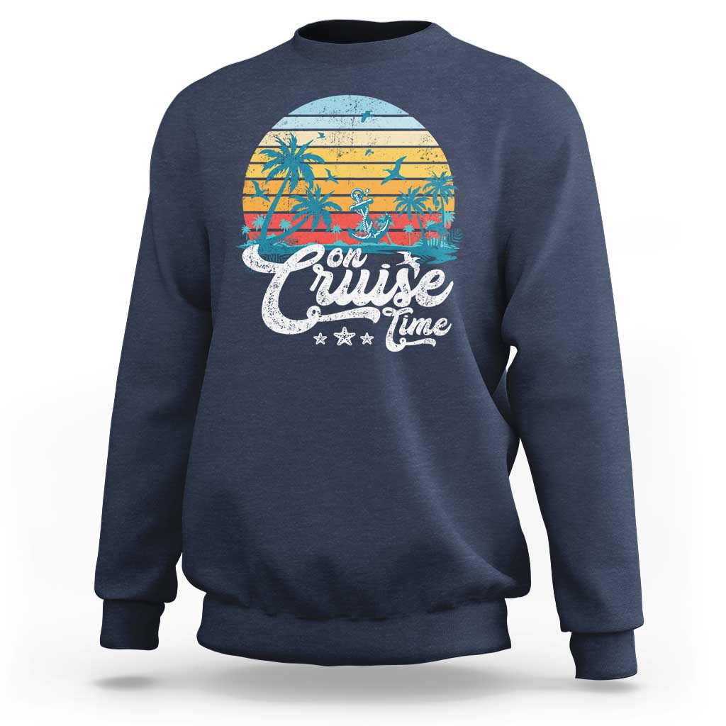 On Cruise Time Sweatshirt Retro Summer Vacation Cruising - Wonder Print Shop
