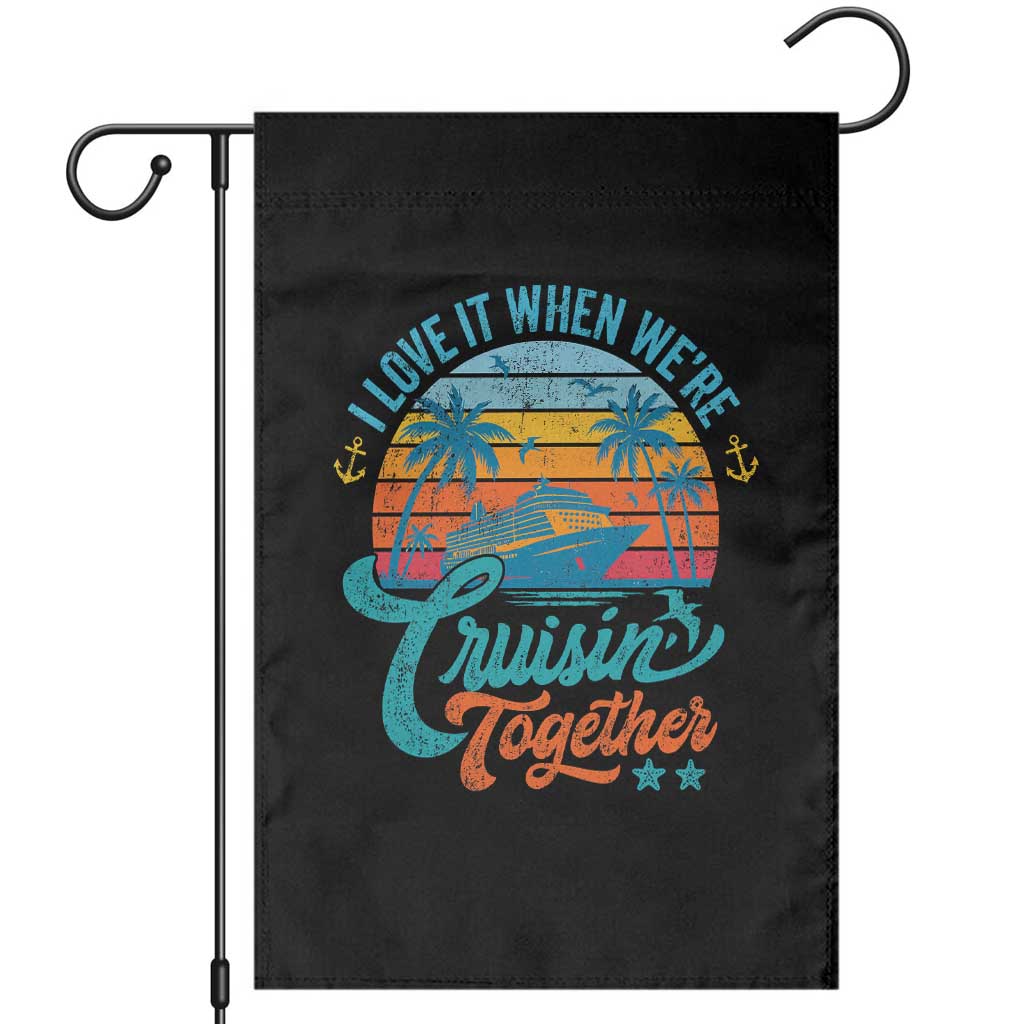 Cruising Matching Garden Flag I Love It Cruisin Together Cruise Squad - Wonder Print Shop