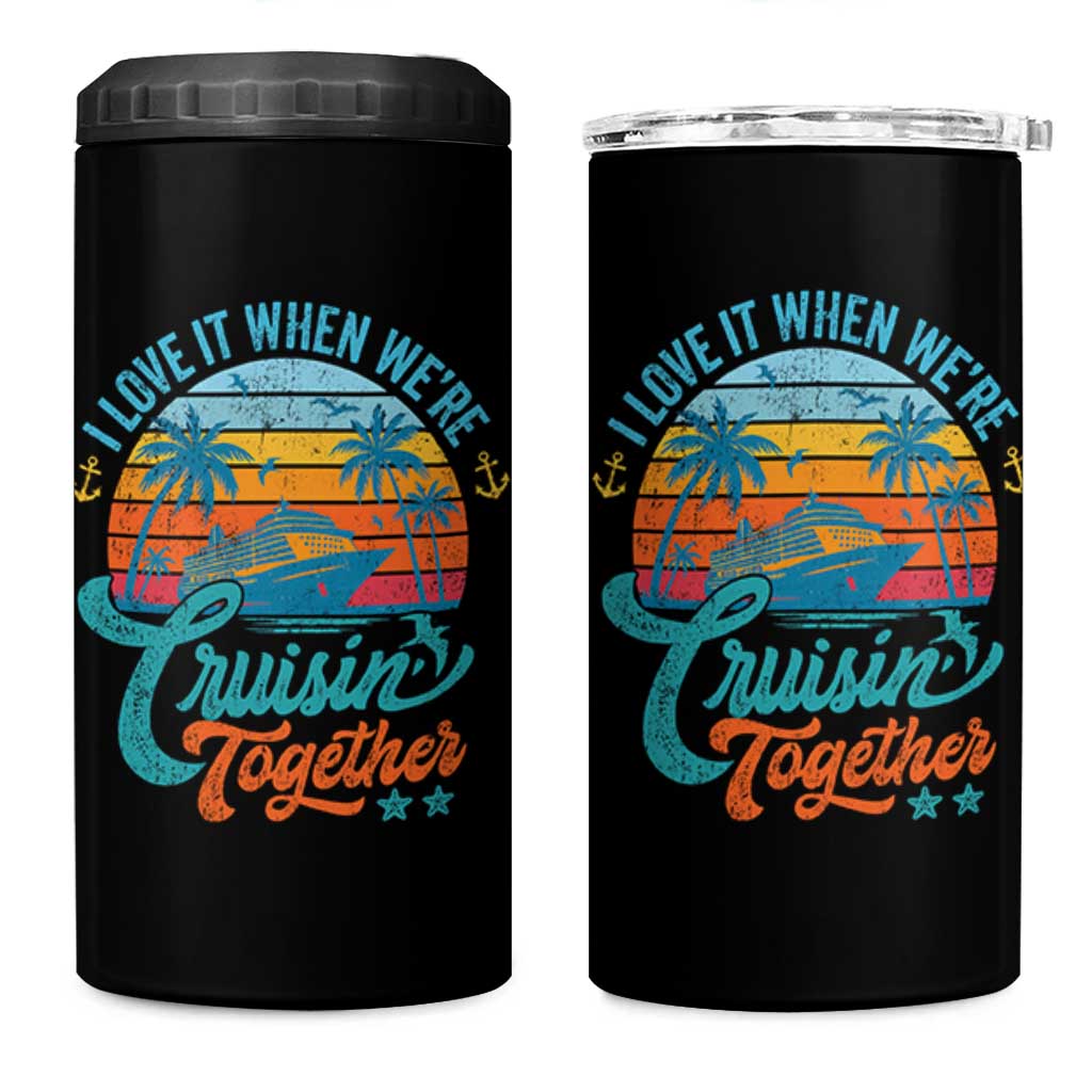 Cruising Matching 4 in 1 Can Cooler Tumbler I Love It Cruisin Together Cruise Squad - Wonder Print Shop