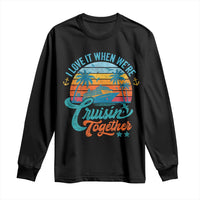 Cruising Matching Long Sleeve Shirt I Love It Cruisin Together Cruise Squad - Wonder Print Shop