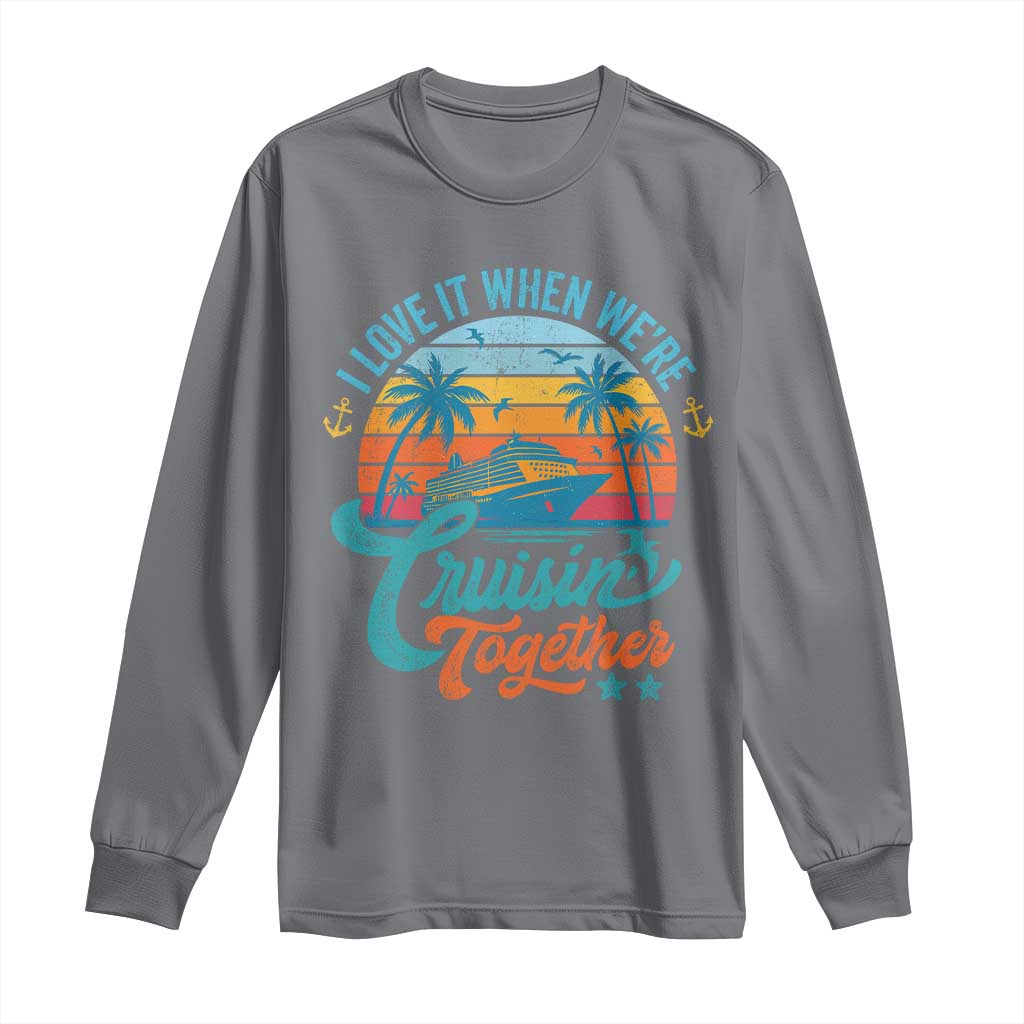 Cruising Matching Long Sleeve Shirt I Love It Cruisin Together Cruise Squad - Wonder Print Shop