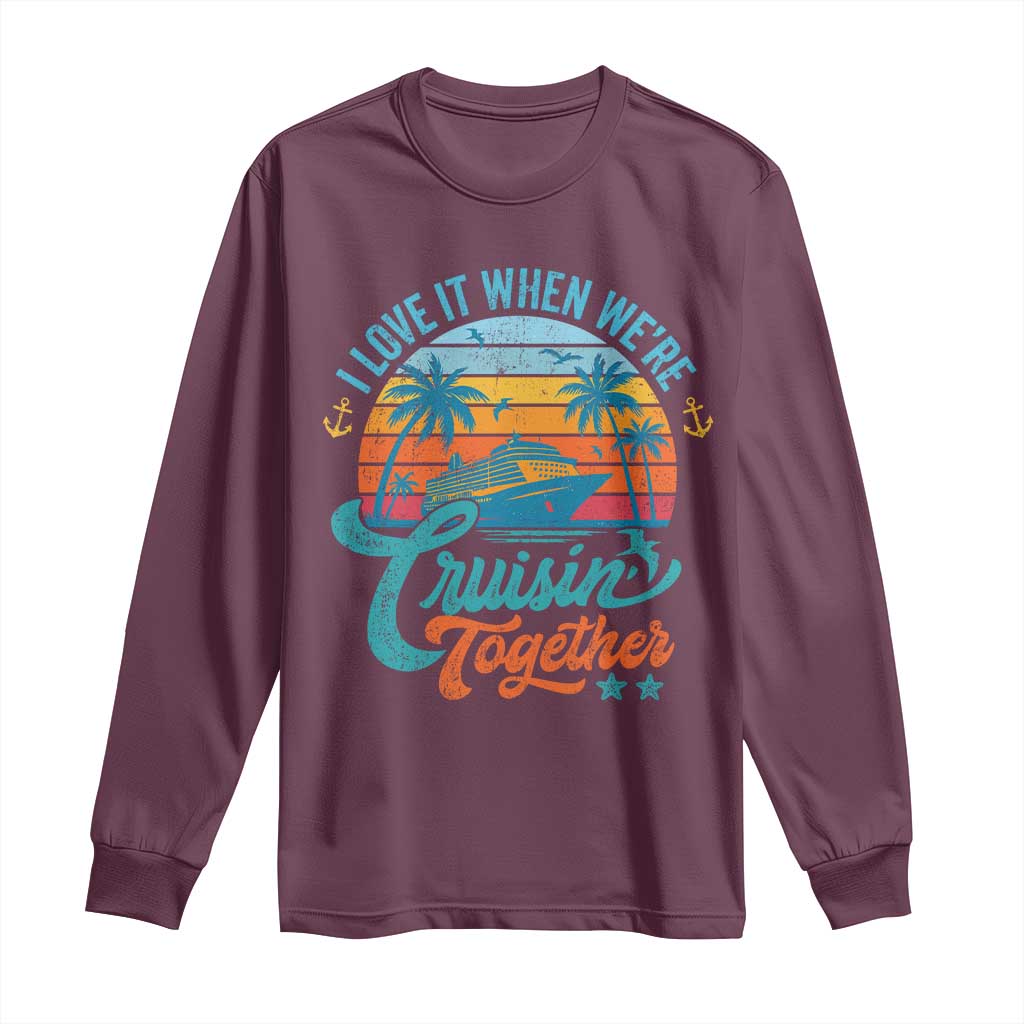 Cruising Matching Long Sleeve Shirt I Love It Cruisin Together Cruise Squad - Wonder Print Shop