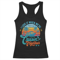 Cruising Matching Racerback Tank Top I Love It Cruisin Together Cruise Squad - Wonder Print Shop