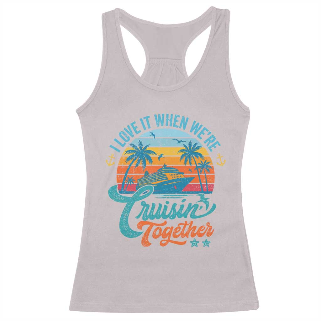 Cruising Matching Racerback Tank Top I Love It Cruisin Together Cruise Squad - Wonder Print Shop