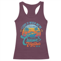 Cruising Matching Racerback Tank Top I Love It Cruisin Together Cruise Squad - Wonder Print Shop