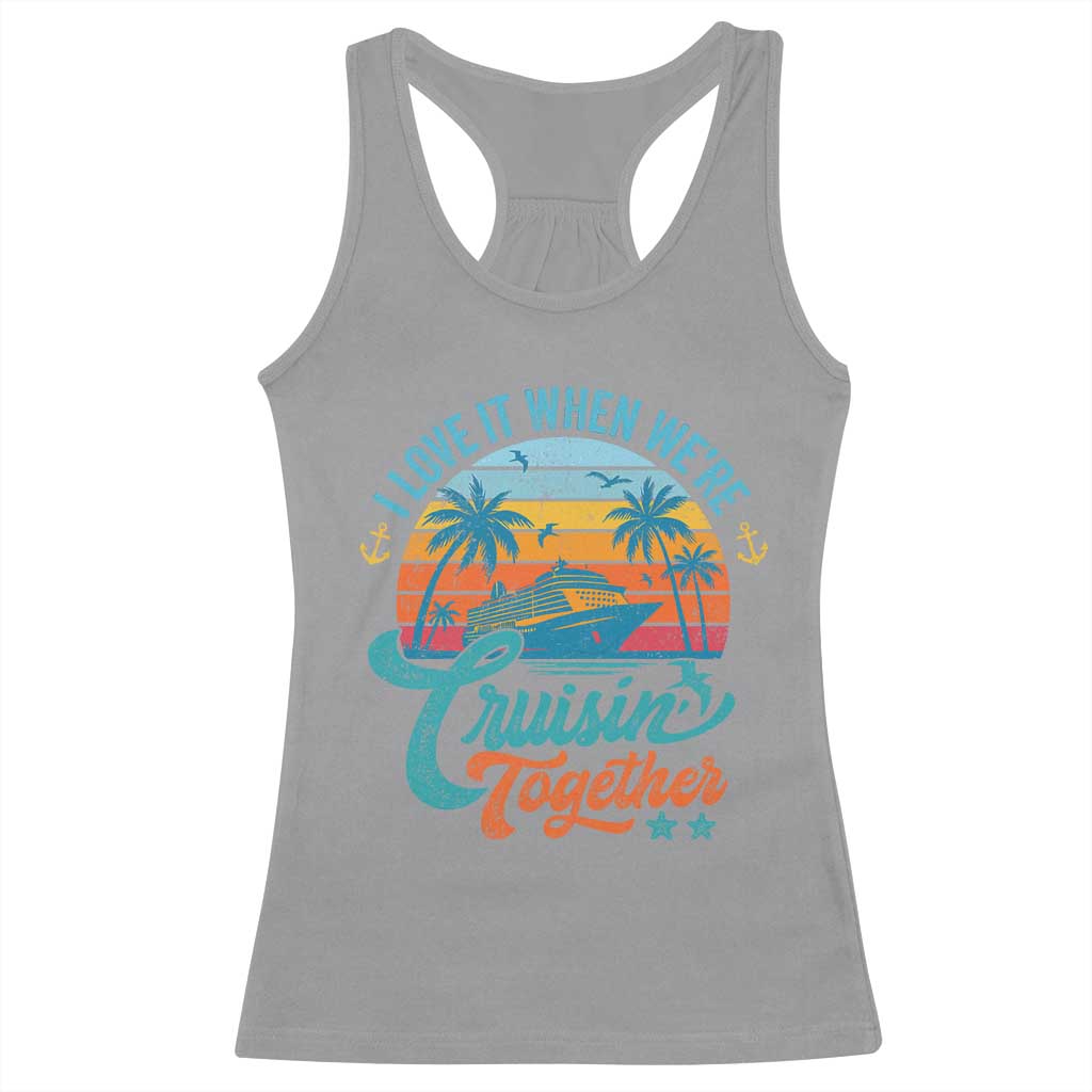 Cruising Matching Racerback Tank Top I Love It Cruisin Together Cruise Squad - Wonder Print Shop