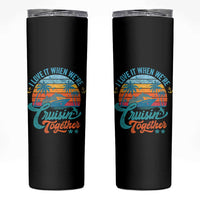 Cruising Matching Skinny Tumbler I Love It Cruisin Together Cruise Squad - Wonder Print Shop