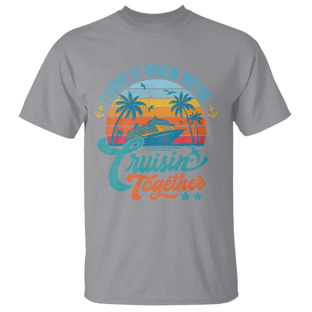 Cruising Matching T Shirt I Love It Cruisin Together Cruise Squad - Wonder Print Shop