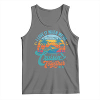 Cruising Matching Tank Top I Love It Cruisin Together Cruise Squad - Wonder Print Shop