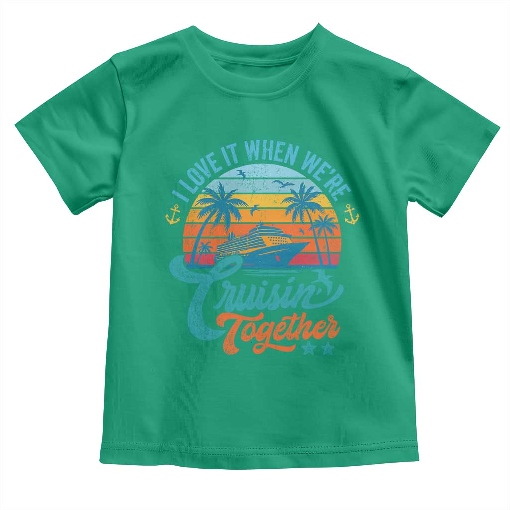Cruising Matching Toddler T Shirt I Love It Cruisin Together Cruise Squad - Wonder Print Shop