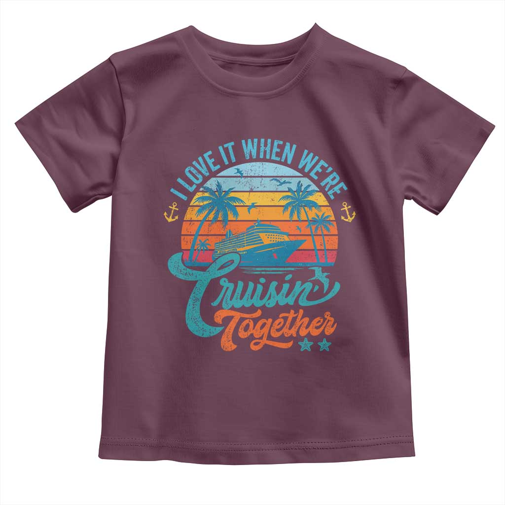 Cruising Matching Toddler T Shirt I Love It Cruisin Together Cruise Squad - Wonder Print Shop