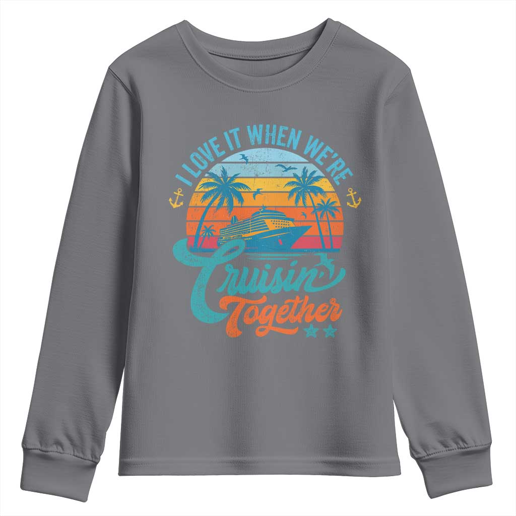Cruising Matching Youth Sweatshirt I Love It Cruisin Together Cruise Squad - Wonder Print Shop