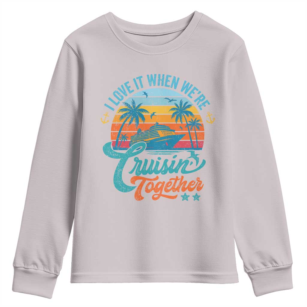 Cruising Matching Youth Sweatshirt I Love It Cruisin Together Cruise Squad - Wonder Print Shop