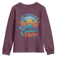 Cruising Matching Youth Sweatshirt I Love It Cruisin Together Cruise Squad - Wonder Print Shop