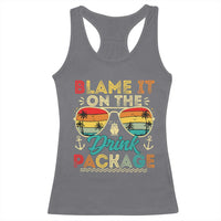 Funny Cruise Racerback Tank Top Blame it on The Cruise Package Cruising Matching - Wonder Print Shop
