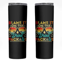 Funny Cruise Skinny Tumbler Blame it on The Cruise Package Cruising Matching - Wonder Print Shop