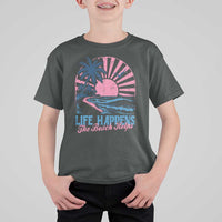 Life Happens The Beach Helps T Shirt For Kid Retro Coastal Ocean Therapy Cute Summer Vibes - Wonder Print Shop