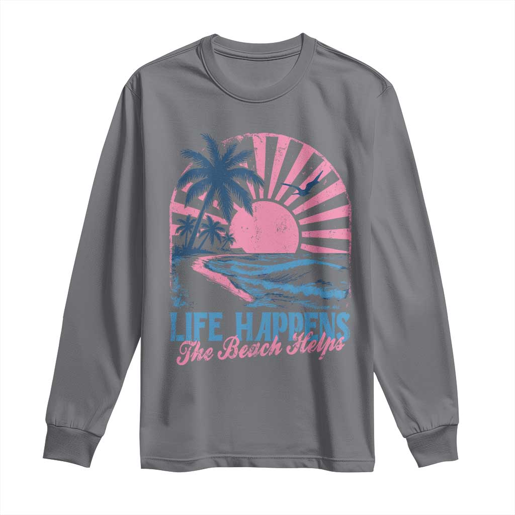 Life Happens The Beach Helps Long Sleeve Shirt Retro Coastal Ocean Therapy Cute Summer Vibes - Wonder Print Shop