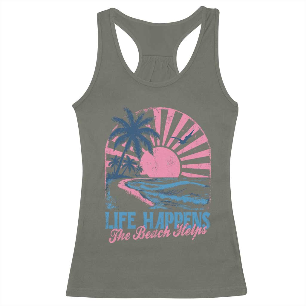 Life Happens The Beach Helps Racerback Tank Top Retro Coastal Ocean Therapy Cute Summer Vibes - Wonder Print Shop