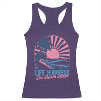 Life Happens The Beach Helps Racerback Tank Top Retro Coastal Ocean Therapy Cute Summer Vibes - Wonder Print Shop