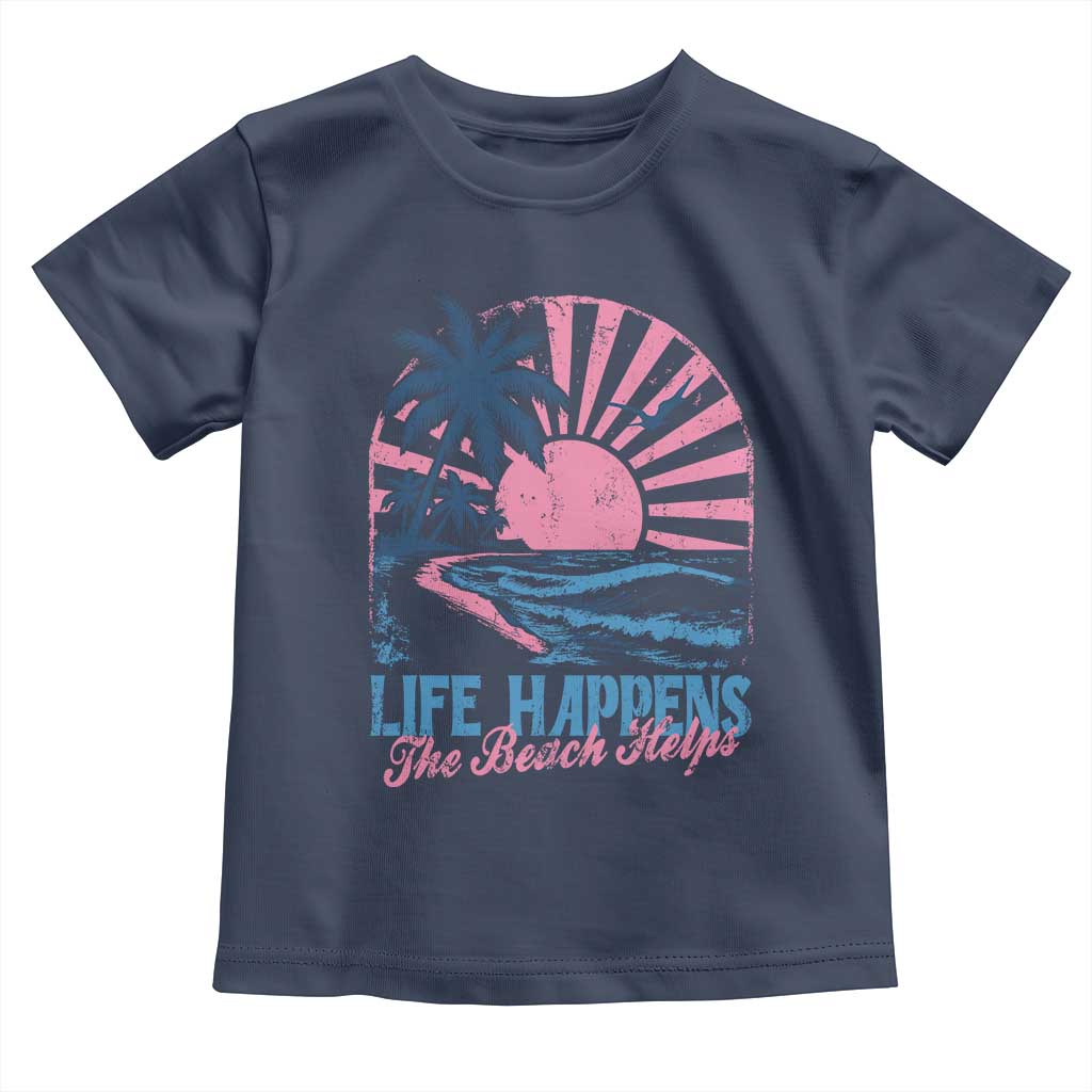 Life Happens The Beach Helps Toddler T Shirt Retro Coastal Ocean Therapy Cute Summer Vibes - Wonder Print Shop