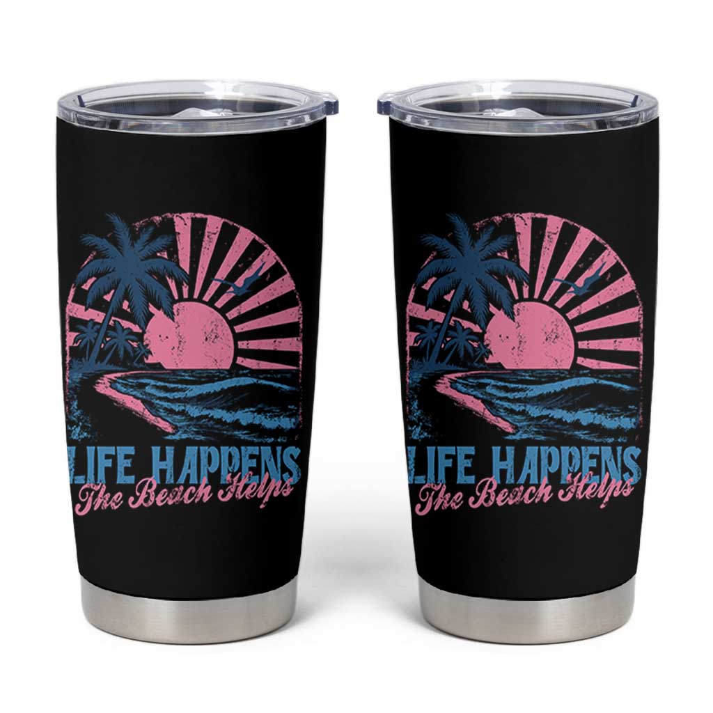 Life Happens The Beach Helps Tumbler Cup Retro Coastal Ocean Therapy Cute Summer Vibes - Wonder Print Shop