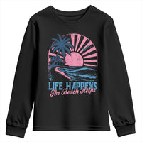 Life Happens The Beach Helps Youth Sweatshirt Retro Coastal Ocean Therapy Cute Summer Vibes - Wonder Print Shop